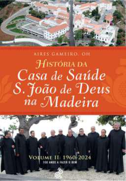 Hist�ria da Casa de Sa�de S. Jo�o de Deus na Madeira, 2