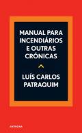 Manual para incendirios e outras crnicas