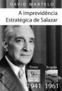 A Imprevidncia Estratgica de Salazar