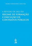 A reviso de 2022 do regime de formao e execuo de contratos pblicos