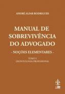 Manual de sobrevivncia do advogado : noes elementares, 1