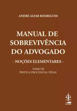 Manual de sobrevivncia do advogado : noes elementares, 3