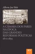 A Cmara dos Pares na poca das grandes reformas polticas, 1870-1895