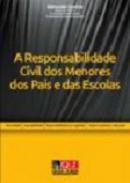 A responsabilidade civil dos menores dos pais e das escolas
