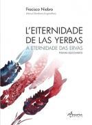 L'Eiternidade de las Yerbas : A Eternidade das Ervas