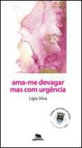 Ama-me Devagar Mas com Urgncia