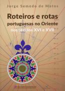 Roteiros e rotas portuguesas no Oriente nos séculos XVI e XVII