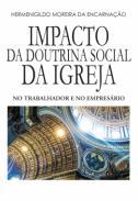 Impacto da doutrina social da Igreja no trabalhador e no empresrio