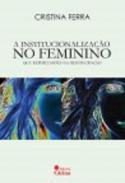 A institucionalizao no feminino