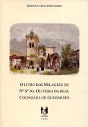 O Livro dos Milagres de N S da Oliveira da Real Colegiada de Guimares (apgrafo de 1351)