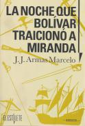 La noche que Bolívar traicionó a Miranda