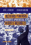 Incentivos perversos, gobernantes oportunistas, votantes racionales