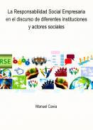 La responsabilidad social empresarial en el discurso de diferentes instituciones y actores sociales