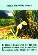 El ingenio San Martín del Tabacal y los trabajadores de Santa Victoria Oeste (provincia de Salta)