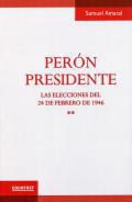 Perón presidente : las elecciones del 24 de febrero de 1946, 2