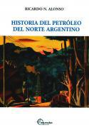 Historia del petróleo del norte argentino