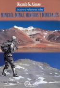 Ensayos y reflexiones sobre minería, minas, mineros y minerales