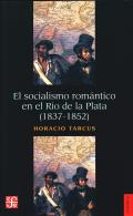 El socialismo romántico en el Río de la Plata (1837-1852)