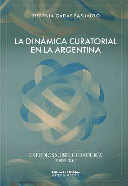 La dinmica curatorial en la Argentina
