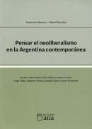 Pensar el neoliberalismo en la Argentina contemporánea