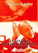 El mártír que no mataron