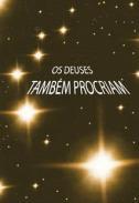 Os deuses tambm procriam