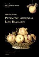Ensaios sobre patrimnio alimentar Luso-Brasoleiro