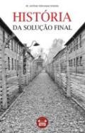Histria da soluo final
