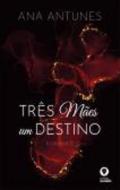 Trs mes, um destino