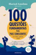 100 Questes Fundamentais para Pais Conscientes