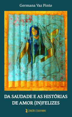 Da saudade e as histrias de amor (in)felizes