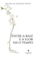 Entre a raiz e a flor h o tempo
