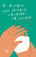A mulher que deixava coraes na calada