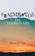Fragmentos da madrugada
