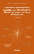 A influncia do pensamento estratgico do Almirante Silva Ribeiro nas foras e servios de segurana: hibridizao
