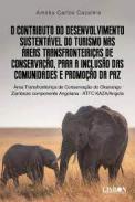 O Contributo do desenvolvimento sustentvel do turismo nas reas transfronteirias de conservao, para a incluso das comunidades e promoo da paz
