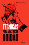 Tcnicas para voc ficar doido