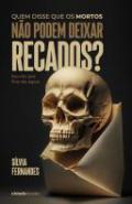 Quem disse que os mortos no podem deixar recados?