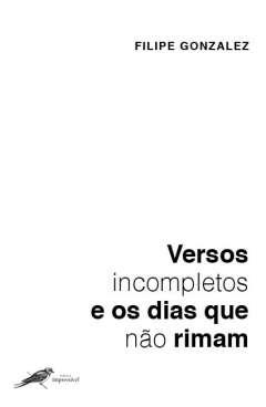 Versos incompletos e os dias que no rimam