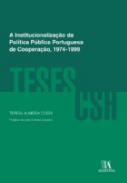A institucionalizao da poltica pblica portuguesa de cooperao, 1974-1999
