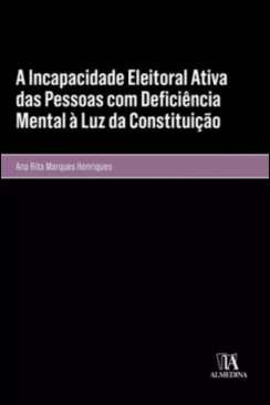 A incapacidade eleitoral ativa das pessoas com deficincia mental  luz da constituio