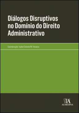 Dilogos disruptivos no domnio do direito administrativo