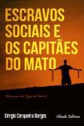 Escravos sociais e os capites do Mato