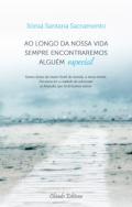 Ao Longo da Nossa Vida Sempre Encontraremos Algum Especial