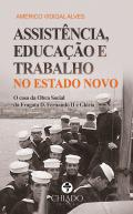 Assistncia, Educao E Trabalho No Estado Novo