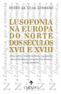 Lusofonia na Europa do Norte dos sculos XVII e XVIII