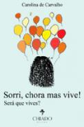 Sorri, chora mas vive!