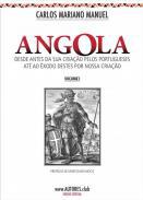 Angola desde a sua criao pelos portugueses at ao xodo destes por nossa criao