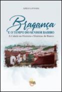 Bragança e o tempo do senhor do bairro
