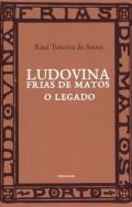 Ludovina Frias de Matos, o legado